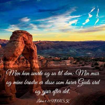 Picture 03 - Lukas 8:21 NORSK - Men han svarte og sa til dem: Min mor og mine - Bible Verse Picture