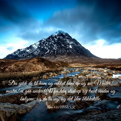 Picture 03 - Lukas 8:24 NORSK - Da gikk de til ham og vekket ham op og sa: - Bible Verse Picture