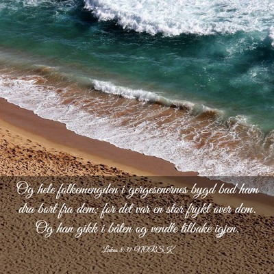 Picture 03 - Lukas 8:37 NORSK - Og hele folkemengden i gergesenernes bygd bad ham - Bible Verse Picture