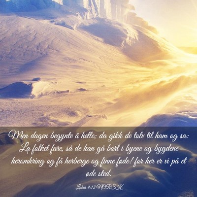 Picture 03 - Lukas 9:12 NORSK - Men dagen begynte å helle; da gikk de tolv til - Bible Verse Picture
