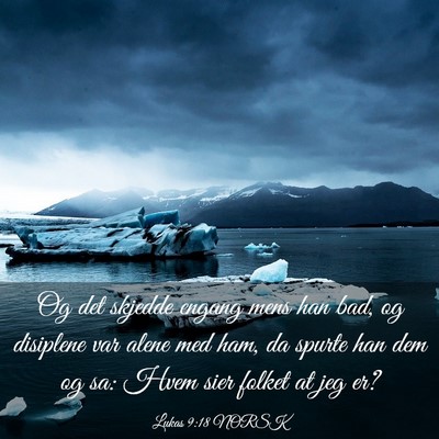 Picture 03 - Lukas 9:18 NORSK - Og det skjedde engang mens han bad, og disiplene - Bible Verse Picture