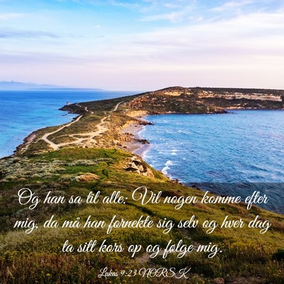 Picture 03 - Lukas 9:23 NORSK - Og han sa til alle: Vil nogen komme efter mig, da - Bible Verse Picture