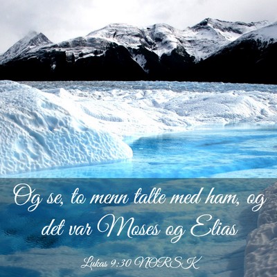 Picture 03 - Lukas 9:30 NORSK - Og se, to menn talte med ham, og det var Moses og - Bible Verse Picture