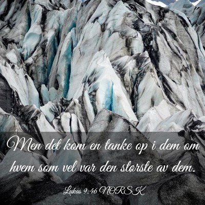 Picture 03 - Lukas 9:46 NORSK - Men det kom en tanke op i dem om hvem som vel var - Bible Verse Picture