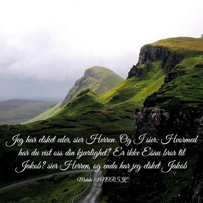 Picture 03 - Malaki 1:2 NORSK - Jeg har elsket eder, sier Herren. Og I sier: - Bible Verse Picture