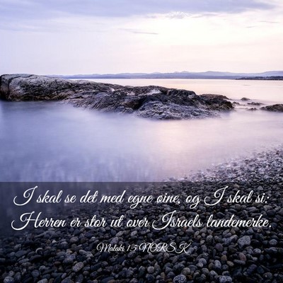 Picture 03 - Malaki 1:5 NORSK - I skal se det med egne øine, og I skal si: - Bible Verse Picture