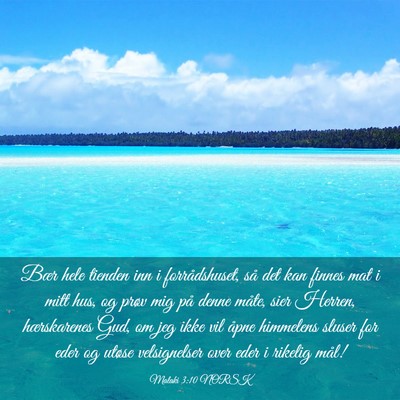 Picture 03 - Malaki 3:10 NORSK - Bær hele tienden inn i forrådshuset, så det - Bible Verse Picture