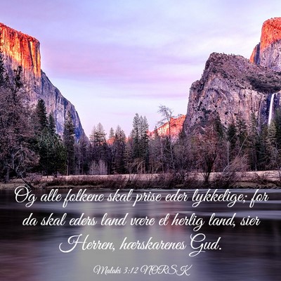Picture 03 - Malaki 3:12 NORSK - Og alle folkene skal prise eder lykkelige; for da - Bible Verse Picture
