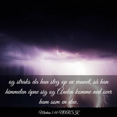 Picture 03 - Markus 1:10 NORSK - og straks da han steg op av vannet, så han - Bible Verse Picture