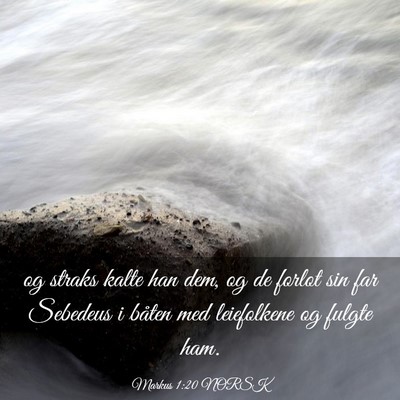 Picture 03 - Markus 1:20 NORSK - og straks kalte han dem, og de forlot sin far - Bible Verse Picture