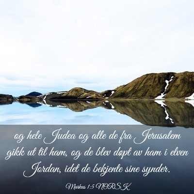 Picture 03 - Markus 1:5 NORSK - og hele Judea og alle de fra Jerusalem gikk ut - Bible Verse Picture