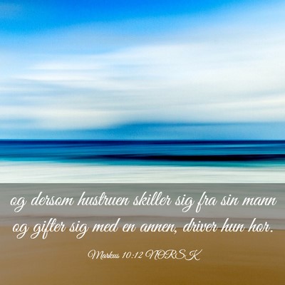 Picture 03 - Markus 10:12 NORSK - og dersom hustruen skiller sig fra sin mann og - Bible Verse Picture