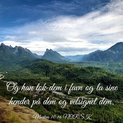 Picture 03 - Markus 10:16 NORSK - Og han tok dem i favn og la sine hender på dem - Bible Verse Picture