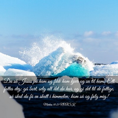 Picture 03 - Markus 10:21 NORSK - Da så Jesus på ham og fikk ham kjær og sa til - Bible Verse Picture