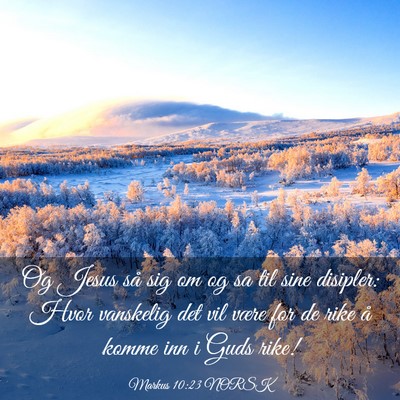 Picture 03 - Markus 10:23 NORSK - Og Jesus så sig om og sa til sine disipler: Hvor - Bible Verse Picture