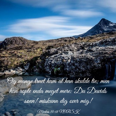 Picture 03 - Markus 10:48 NORSK - Og mange truet ham at han skulde tie; men han - Bible Verse Picture