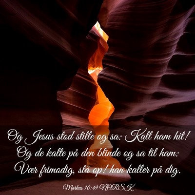 Picture 03 - Markus 10:49 NORSK - Og Jesus stod stille og sa: Kall ham hit! Og de - Bible Verse Picture
