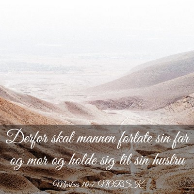 Picture 03 - Markus 10:7 NORSK - Derfor skal mannen forlate sin far og mor og - Bible Verse Picture