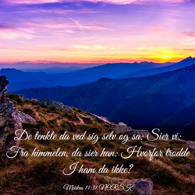Picture 03 - Markus 11:31 NORSK - De tenkte da ved sig selv og sa: Sier vi: Fra - Bible Verse Picture