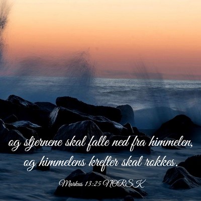 Picture 03 - Markus 13:25 NORSK - og stjernene skal falle ned fra himmelen, og - Bible Verse Picture