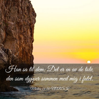 Picture 03 - Markus 14:20 NORSK - Han sa til dem: Det er en av de tolv, den som - Bible Verse Picture