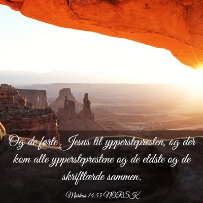 Picture 03 - Markus 14:53 NORSK - Og de førte Jesus til ypperstepresten, og der - Bible Verse Picture