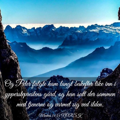 Picture 03 - Markus 14:54 NORSK - Og Peter fulgte ham langt bakefter like inn i - Bible Verse Picture