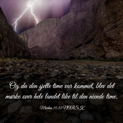 Picture 03 - Markus 15:33 NORSK - Og da den sjette time var kommet, blev det mørke - Bible Verse Picture