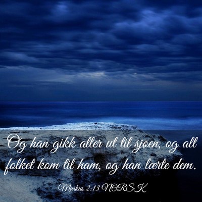 Picture 03 - Markus 2:13 NORSK - Og han gikk atter ut til sjøen, og alt folket - Bible Verse Picture