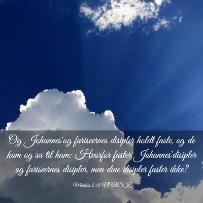Picture 03 - Markus 2:18 NORSK - Og Johannes'og fariseernes disipler holdt faste, - Bible Verse Picture