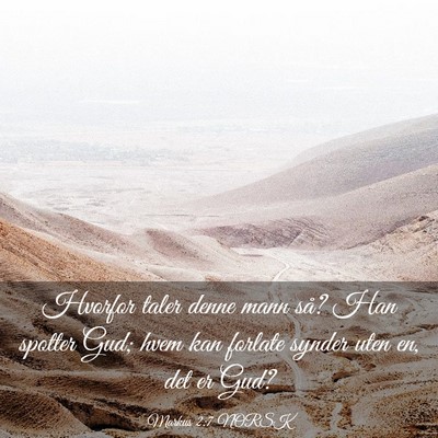 Picture 03 - Markus 2:7 NORSK - Hvorfor taler denne mann så? Han spotter Gud; - Bible Verse Picture