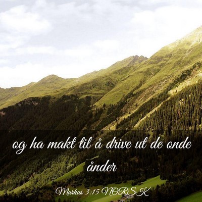 Picture 03 - Markus 3:15 NORSK - og ha makt til å drive ut de onde - Bible Verse Picture