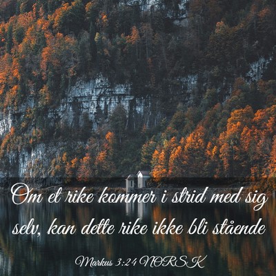 Picture 03 - Markus 3:24 NORSK - Om et rike kommer i strid med sig selv, kan dette - Bible Verse Picture