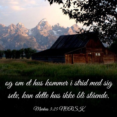 Picture 03 - Markus 3:25 NORSK - og om et hus kommer i strid med sig selv, kan - Bible Verse Picture