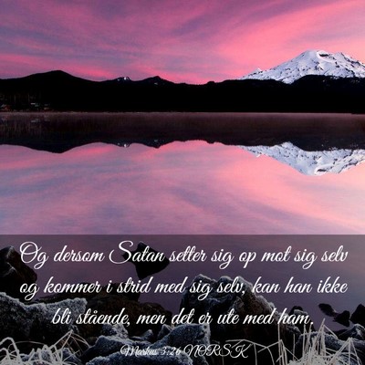 Picture 03 - Markus 3:26 NORSK - Og dersom Satan setter sig op mot sig selv og - Bible Verse Picture