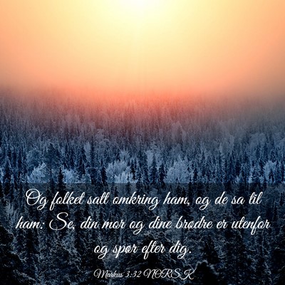 Picture 03 - Markus 3:32 NORSK - Og folket satt omkring ham, og de sa til ham: Se, - Bible Verse Picture
