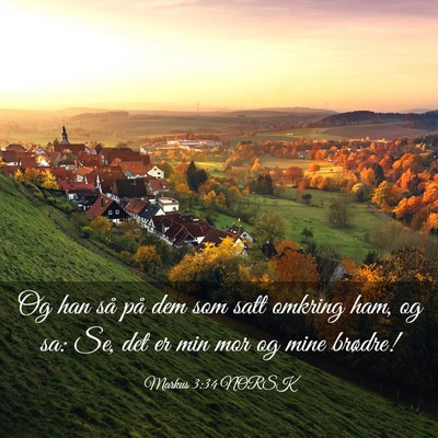 Picture 03 - Markus 3:34 NORSK - Og han så på dem som satt omkring ham, og sa: - Bible Verse Picture