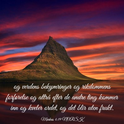 Picture 03 - Markus 4:19 NORSK - og verdens bekymringer og rikdommens forførelse - Bible Verse Picture