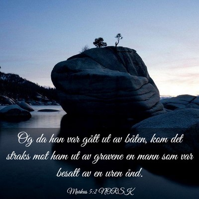 Picture 03 - Markus 5:2 NORSK - Og da han var gått ut av båten, kom det straks - Bible Verse Picture