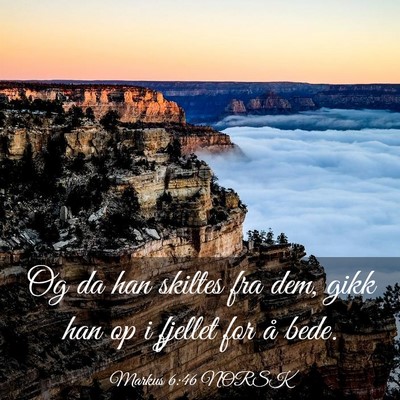 Picture 03 - Markus 6:46 NORSK - Og da han skiltes fra dem, gikk han op i fjellet - Bible Verse Picture