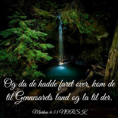Picture 03 - Markus 6:53 NORSK - Og da de hadde faret over, kom de til Gennesarets - Bible Verse Picture
