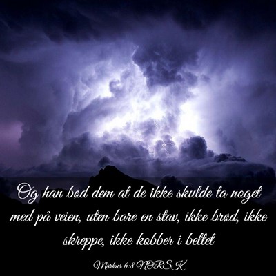 Picture 03 - Markus 6:8 NORSK - Og han bød dem at de ikke skulde ta noget med - Bible Verse Picture