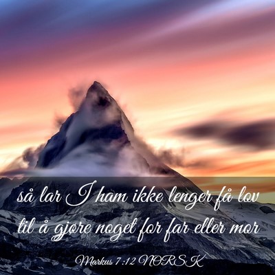 Picture 03 - Markus 7:12 NORSK - så lar I ham ikke lenger få lov til å gjøre - Bible Verse Picture