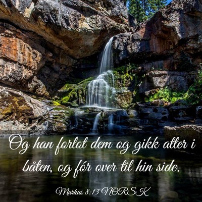 Picture 03 - Markus 8:13 NORSK - Og han forlot dem og gikk atter i båten, og fór - Bible Verse Picture