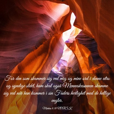 Picture 03 - Markus 8:38 NORSK - For den som skammer sig ved mig og mine ord i - Bible Verse Picture