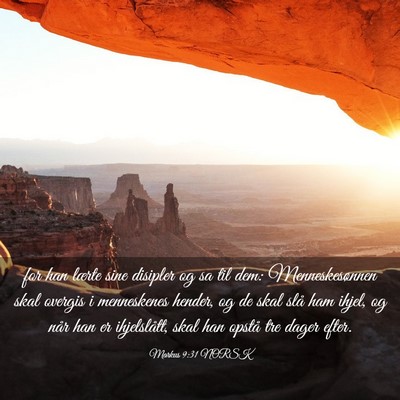 Picture 03 - Markus 9:31 NORSK - for han lærte sine disipler og sa til dem: - Bible Verse Picture