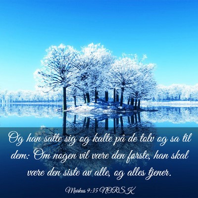 Picture 03 - Markus 9:35 NORSK - Og han satte sig og kalte på de tolv og sa til - Bible Verse Picture