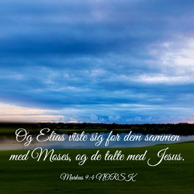 Picture 03 - Markus 9:4 NORSK - Og Elias viste sig for dem sammen med Moses, og - Bible Verse Picture