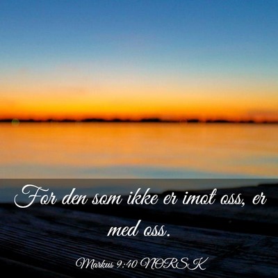 Picture 03 - Markus 9:40 NORSK - For den som ikke er imot oss, er med - Bible Verse Picture