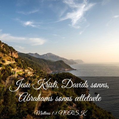 Picture 03 - Matteus 1:1 NORSK - Jesu Kristi, Davids sønns, Abrahams sønns - Bible Verse Picture